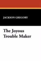 The Joyous Trouble Maker 1022495909 Book Cover