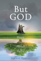 But GOD: Hope that Never Fails 1662866992 Book Cover