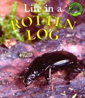 Life in a Rotten Log 0739868047 Book Cover