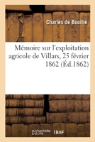 Mémoire sur l'exploitation agricole de Villars, 25 février 1862 2329681860 Book Cover