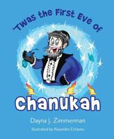 Twas the First Eve of Chanukah 1684018986 Book Cover
