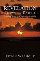 Revelation Down to Earth: Making Sense of the Apocalypse of John 0802848893 Book Cover