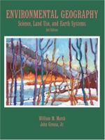 Environmental Geography: Science, Land Use, and Earth Systems 0471482803 Book Cover