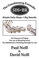 The Consistency Formula: SDS = BR Simple Daily Steps = Big Results B0FVFSD6R4 Book Cover