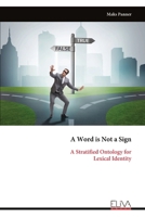 A Word is Not a Sign: A Stratified Ontology for Lexical Identity 9999339026 Book Cover