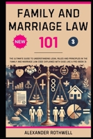 Family And Marriage Law 101: The Ultimate Guide to Understanding Legal Rules and Principles in the Family and Marriage Law Code Explained with Ease ... Phrases (Legal Vocabulary And Terminology)) B0FB9PP48H Book Cover