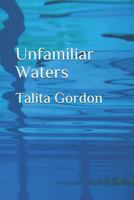 Unfamiliar Waters 1728742501 Book Cover