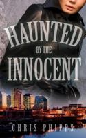 Haunted by the Innocent (Wagner-Callender Mysteries) (Volume 3) 0990914135 Book Cover