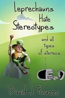 Leprechauns Hate Stereotypes and All Types of Stereos 1387401785 Book Cover