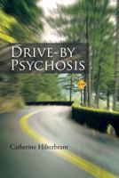 Drive-By Psychosis 1469778351 Book Cover