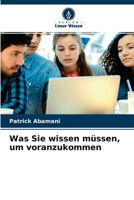 Was Sie wissen müssen, um voranzukommen 6204137158 Book Cover