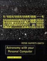 Astronomy With Your Personal Computer 0521319765 Book Cover