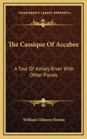 The Cassique of Accabee: A Tale of Ashley River 1275624421 Book Cover