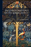 Hellenistic Influence On The Aeneid, Issues 1-4... 1271625520 Book Cover