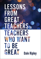 Lessons From Great Teachers to Teachers Who Want to Be Great (Essential qualities of great teachers) 1958590290 Book Cover