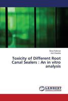 Toxicity of Different Root Canal Sealers : An in vitro analysis 3659262935 Book Cover