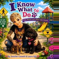 I Know What To Do!: Pixie & Beanie Learn About Safe Choices (2 TINY MIRACLES AND THEIR BIG ADVENTURES) B0HDCVV6TD Book Cover