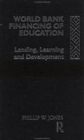 World Bank Financing of Education: Lending, Learning and Development 0415060788 Book Cover