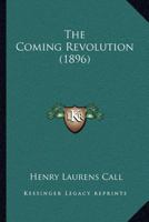 The Coming Revolution 1166965244 Book Cover