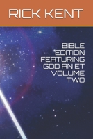 BIBLE EDITION FEATURING GOD AN ET VOLUME TWO 1791777368 Book Cover