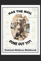 Has the Mail Gone Out Yit?: Tales of a Rural Mail Carrier B0BM3MJ2FW Book Cover