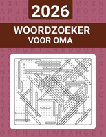 2026 Woordzoeker voor Oma: Grootletter Puzzelboek Met 5000 Woorden Voor Volwassenen En Senioren (Dutch Edition) B0G6SM7J4L Book Cover