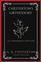 Chesterton's Othodoxy: A Condensed Edition 9358372591 Book Cover