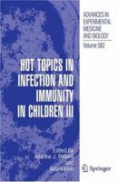 Advances in Experimental Medicine and Biology, Volume 582: Hot Topics in Infection and Immunity in Children III 1441940677 Book Cover