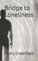 Bridge to Loneliness B09GJS7RB7 Book Cover