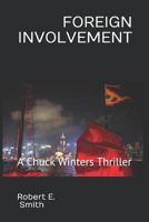 Foreign Involvement: A Chuck Winters Thriller 1980341451 Book Cover