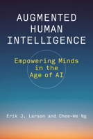 Augmented Human Intelligence: Empowering Minds in the Age of AI 026205485X Book Cover