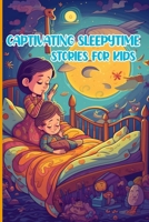 Captivating Sleepytime Stories for Kids 180384700X Book Cover