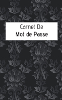 Carnet De Mot De Passe: Carnet De Mot de Passe : Journal d’adresses de sites web et de mots de passe | 5x8 pouces (12,7 cm x 20,32 cm) | 100 pages  | ... qui ont la mémoire courte ! (French Edition) 1675931704 Book Cover