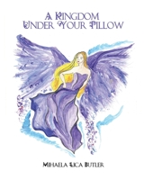 A Kingdom Under Your Pillow 1530573823 Book Cover