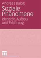 Soziale Phanomene: Identitat, Aufbau Und Erklarung 3531150324 Book Cover