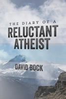 The Diary of a Reluctant Atheist 0692515615 Book Cover