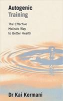 Autogenic Training: The Effective Holistic Way to Better Health 0285633228 Book Cover