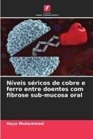 Níveis séricos de cobre e ferro entre doentes com fibrose sub-mucosa oral 6205852381 Book Cover