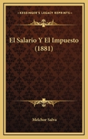 El Salario Y El Impuesto (1881) 116115437X Book Cover