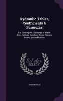 Hydraulic tables, coefficients, and formulae, for finding the discharge of water from orifices, notches, weirs, pipes and rivers 1146009542 Book Cover