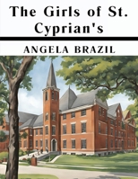 The Girls of St. Cyprian's 1023223597 Book Cover