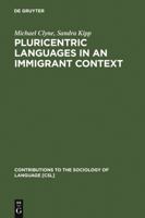Pluricentric Languages in an Immigrant Context: Spanish, Arabic and Chinese 3110165775 Book Cover