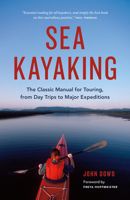 Sea Kayaking: The Classic Manual for Day Trippers and Long-Distance Paddlers 1771641436 Book Cover
