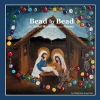 Bead by Bead: The Joyful Mysteries of the Rosary for Children (Bead by Bead: The Rosary for Children) 1734567023 Book Cover