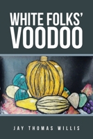 White Folks' Voodoo B0H3PW7MXW Book Cover