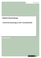 Umwelterziehung in der Grundschule 3638642321 Book Cover