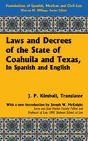 Laws and Decrees of the State of Coahuila and Texas, In Spanish and English. To Which is Added the Constitution of Said State: Also The Colonization Law ... of Spanish, Mexican and Civil Law) 1584779829 Book Cover