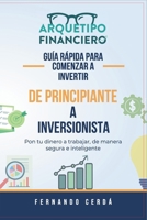 De principiante a inversionista: Guía rápida para comenzar a invertir (Spanish Edition) B0FN3166K5 Book Cover