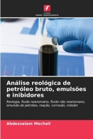 Análise reológica de petróleo bruto, emulsões e inibidores 6206856224 Book Cover