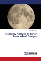 Reliability Analysis of Lunar Rover Wheel Designs 3659501921 Book Cover